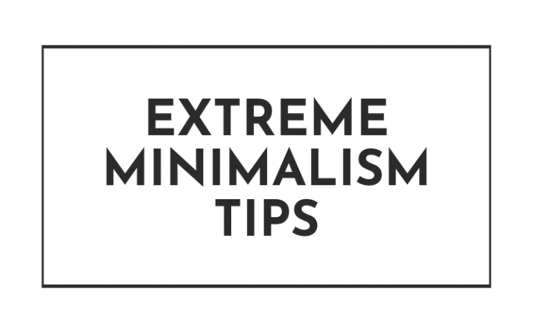 Extreme Minimalism Tips For Huge Transformation